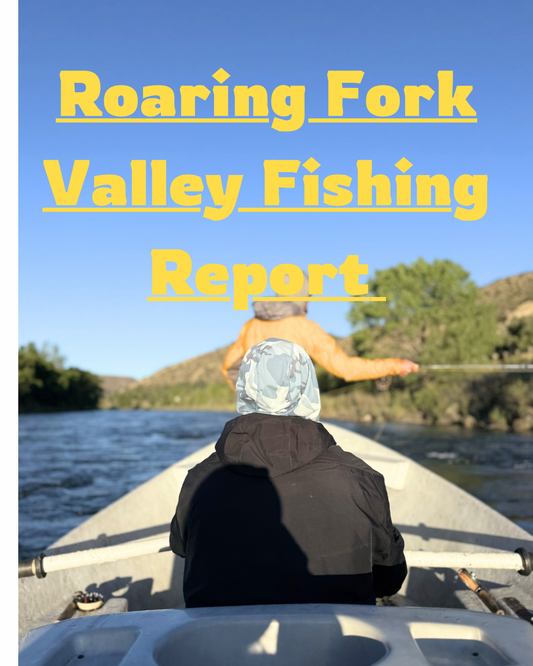 Roaring Fork Valley Fishing Report — May 31, 2026